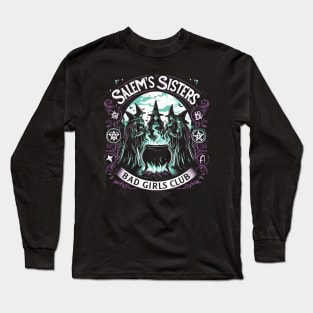 Salem's Sisters Bad Girls Club - Vintage Occult - Goth Witches Long Sleeve T-Shirt